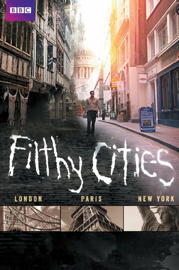 Смотреть Filthy Cities (2011) онлайн в Хдрезка качестве 720p