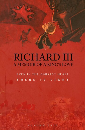 Смотреть Richard III: A Memoir of a King's Love (2013) онлайн в HD качестве 720p