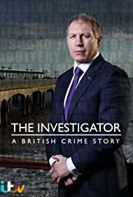 Смотреть The Investigator: A British Crime Story (2016) онлайн в Хдрезка качестве 720p