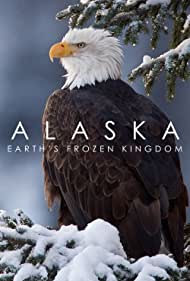 Смотреть Alaska: Earth's Frozen Kingdom (2015) онлайн в Хдрезка качестве 720p