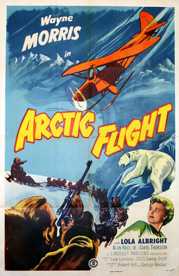 Cмотреть Arctic Flight (1952) онлайн в Хдрезка качестве 720p