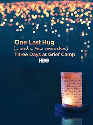 Смотреть hdrezka One Last Hug: Three Days at Grief Camp (2014) онлайн в HD качестве 