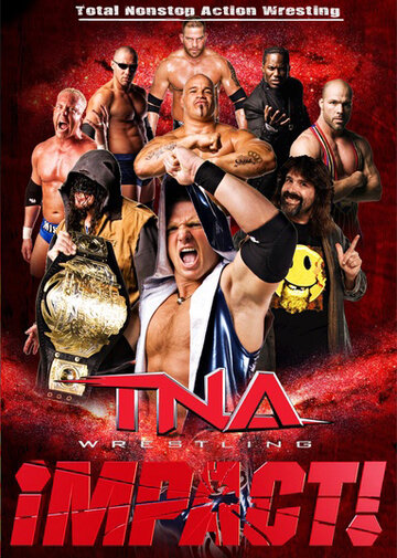 Смотреть TNA Impact Wrestling (2004) онлайн в Хдрезка качестве 720p