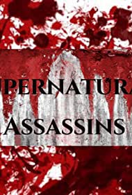 Смотреть Supernatural Assassins (2019) онлайн в Хдрезка качестве 720p