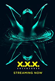 Смотреть XXX: Uncensored (2018) онлайн в Хдрезка качестве 720p