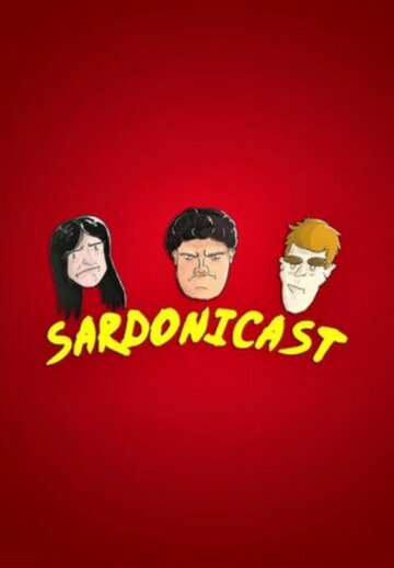 Смотреть Sardonicast (2018) онлайн в Хдрезка качестве 720p