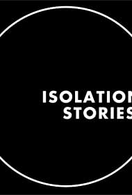 Смотреть Isolation Stories (2020) онлайн в Хдрезка качестве 720p