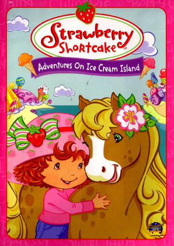 Смотреть Strawberry Shortcake: Adventures on Ice Cream Island (2004) онлайн в HD качестве 720p