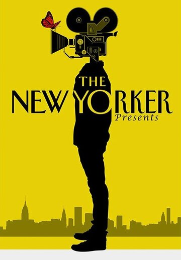 Смотреть Журнал «The New Yorker» представляет (2015) онлайн в Хдрезка качестве 720p
