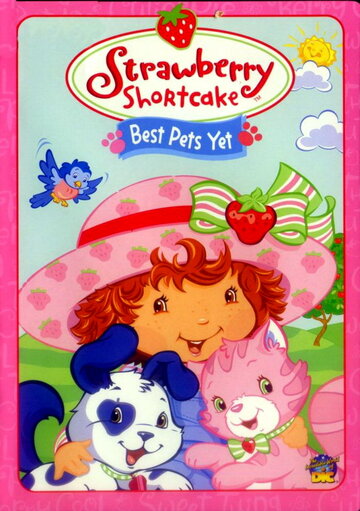 Смотреть Strawberry Shortcake: Best Pets Yet (2004) онлайн в HD качестве 720p