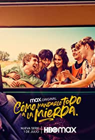 Смотреть Cómo mandarlo todo a la mierda (2022) онлайн в Хдрезка качестве 720p