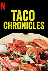 Смотреть Taco Chronicles (2019) онлайн в Хдрезка качестве 720p