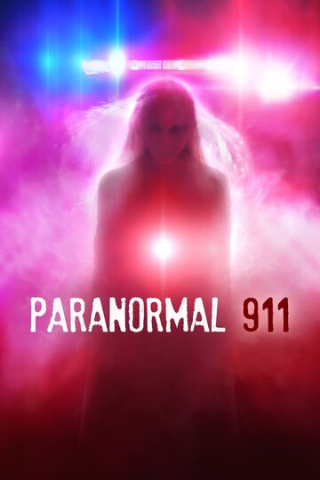 Смотреть Paranormal 911 (2019) онлайн в Хдрезка качестве 720p