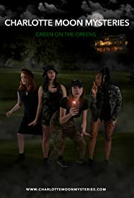 Смотреть Charlotte Moon Mysteries: Green on the Greens (2021) онлайн в Хдрезка качестве 720p