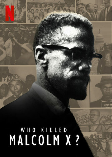 Смотреть Who Killed Malcolm X? (2019) онлайн в Хдрезка качестве 720p
